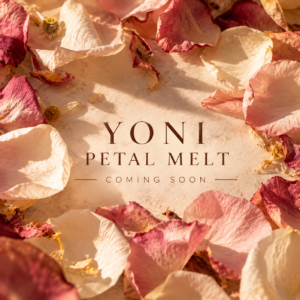 YONI PETAL MELT (COMING SOON)